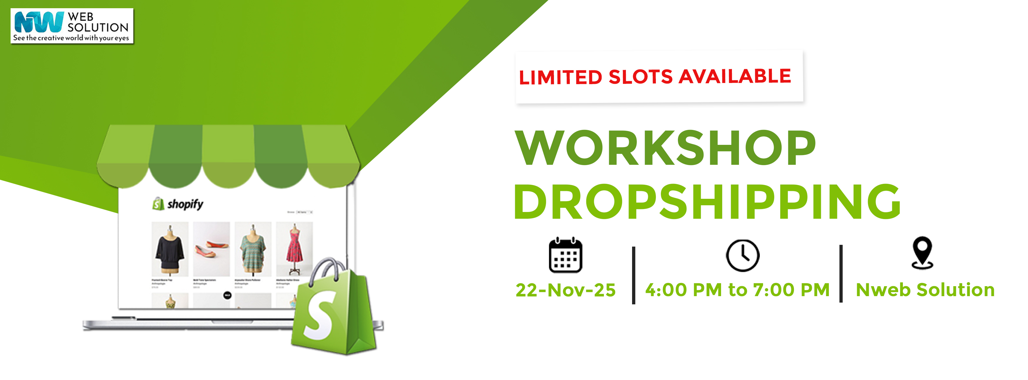 Promotional banner for Nweb Solution’s Dropshipping Workshop on 22nd November 2025 from 4:00 PM to 7:00 PM. The design features Shopify branding with a laptop screen showing an online store. It highlights benefits such as valid certification, snacks, and a free recorded lecture after the workshop. Registration fee is 500 RS, and the event will be held at Nweb Solution. The poster encourages users to enroll now through www.nwebsolution.net
